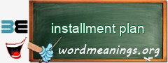 WordMeaning blackboard for installment plan